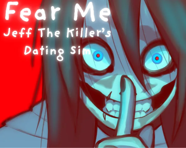 Fear Me: Jeff the Killer's Dating Sim cover